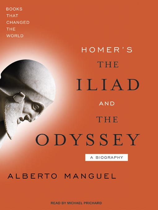 Title details for Homer's the Iliad and the Odyssey by Alberto Manguel - Available